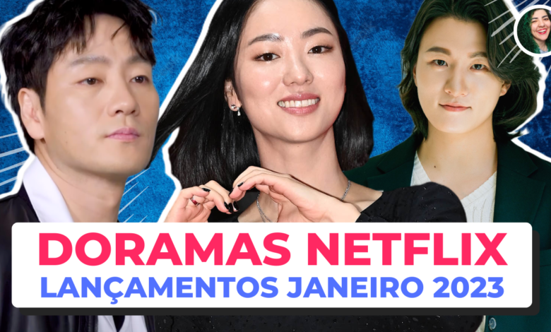 DORAMAS QUE SAEM DA NETFLIX FEVEREIRO 2023